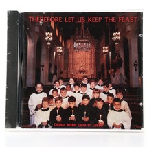 Therefore Let Us Keep The Feast - Choral Music from St. Luke&#39;s (CD) SEALED NEW - £112.31 GBP