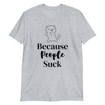 Cats Because People Suck T-Shirt Sarcastic Funny Cat Shirt Gift Sport Grey - £15.61 GBP+