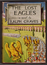 Ralph Graves THE LOST EAGLES First edition 1955 Historical Novel of Ancient Rome - £89.71 GBP