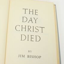 The Day Christ Died 1957 Jim Bishop Hardcover  Religious  Christian - $9.79