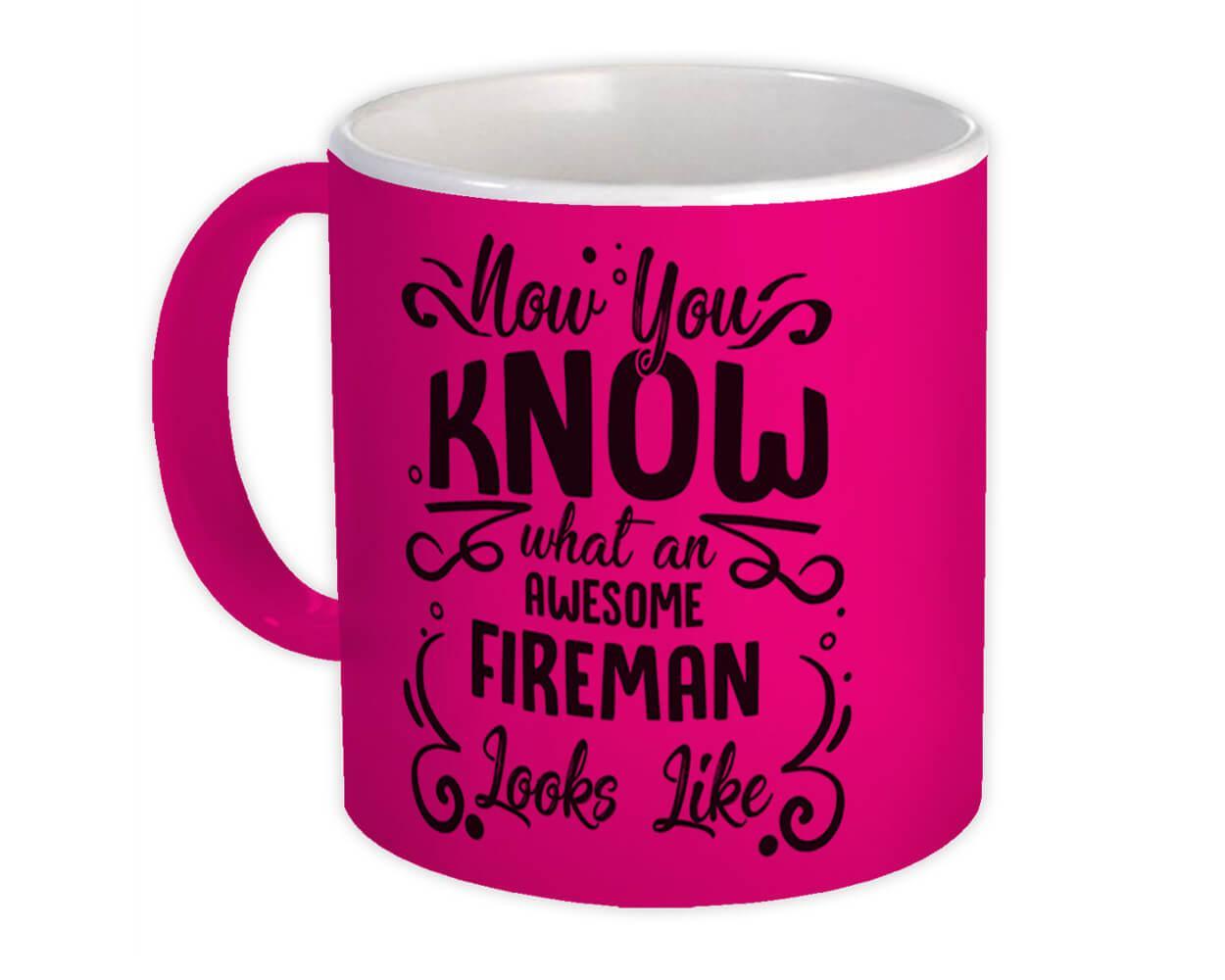 Now you Know What an Awesome FIREMAN Looks : Gift Mug Occupation Coworker Work J Item image 3