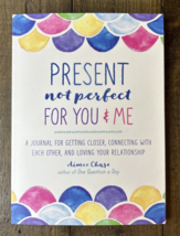 Present, Not Perfect for You and Me: A Journal for Getting Closer by Aim... - $5.99