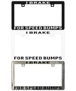 I Brake for Speed Bumps Assorted Legal License Plate Frame - €5,94 EUR+