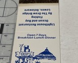 Vintage Matchbook Cover Fisherman’s Wharf  Lighthouse Restaurant  Lewes,... - $12.38