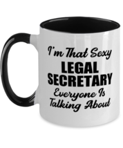 Funny Legal Secretary Mug - I&#39;m That Sexy Everyone Is Talking About - 11 oz  - £14.19 GBP