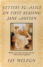 Letters to Alice on First Reading Jane Austen by Fay Weldon - PB - Like New - £16.52 GBP