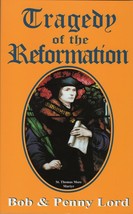 Tragedy of the Reformation,  Book 2, by Bob and Penny Lord New - $13.95