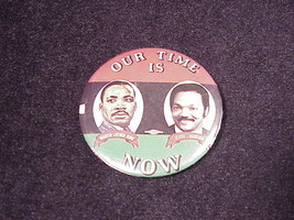 Vintage Our Time is Now, Martin Luther King, Jesse Jackson Pinback Button, Pin - £5.55 GBP