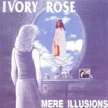 Mere Illusions [Audio CD] Ivory Rose - £4.77 GBP