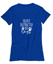 Dog TShirt Easily Distracted By Dogs Royal-W-Tee  - £17.82 GBP