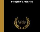Peregrine&#39;s Progress [Hardcover] Farnol, Jeffery 1878-1952 - $48.99