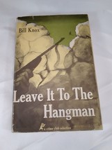 Leave It To The Hangman By Bill Knox 1960 First Edition with Dust Jacket - £7.77 GBP