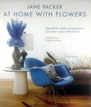 At Home With Flowers by Jane Packer / 2011 Hardcover / House &amp; Home - £6.25 GBP