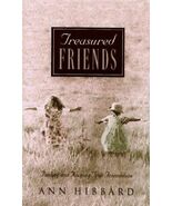 TREASURED FRIENDS: FINDING AND KEEPING TRUE FRIENDSHIPS By Ann Hibbard B... - $24.74