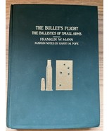 THE BULLETS FLIGHT, THE BULLISTICS OF SMALL ARMS, FRANKLIN W. MANN, 1980 - $462.27 MXN