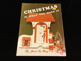 Christmas is What You Make It Magazine by Janet Lee Way - £7.82 GBP