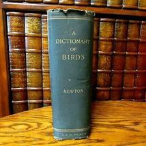 A Dictionary of Birds, Alfred Newton, Hans Gadow, 1896 Printing, Hardcover 1st E - £131.26 GBP