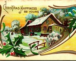 Cabin Scene Holly Mistletoe Christmas Happiness Be Yours Embossed 1911 P... - £8.15 GBP