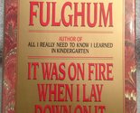 It Was on Fire When I Lay Down on It Fulghum, Robert - £2.34 GBP