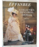 Effanbee : A Collector&#39;s Encyclopedia 1949-Present by John Axe (1994 HC/DJ) - $19.30