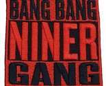 Bang Bang Niners Gang 49ers NFL Super Bowl Embroidered Iron On Patch 3.0&quot; - $19.90+