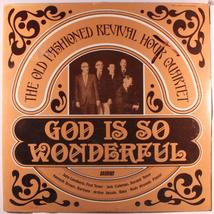 God Is So Wonderful [Vinyl] Old Fashioned Revival Hour Quartet - £15.82 GBP