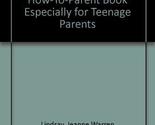 Teens Parenting Your Baby&#39;s First Year: A How-To-Parent Book Especially ... - $68.45