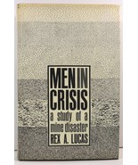 Men in Crisis A Study of a Mine Disaster Rex A Lucas HC/DJ - £5.58 GBP