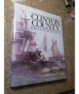 Clinton County : A Pictorial History by Helen W. Allan (1988, Hardcover) - $37.51 CAD