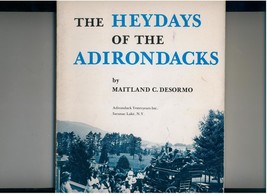 HEYDAYS OF THE ADIRONDACKS - 1975 - illustrated  - $12.00