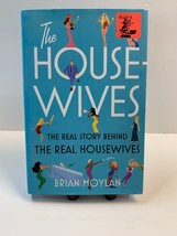 The Housewives : The Real Story Behind the Real Housewives by Brian Moylan (2021 - £3.10 GBP