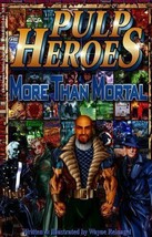 Pulp Heroes - More Than Mortal [Paperback] Wayne Reinagel - £40.34 GBP