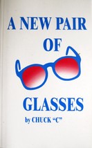 A New Pair of Glasses by Chuck C. Alcoholics Anonymous Paperback   New - £7.63 GBP