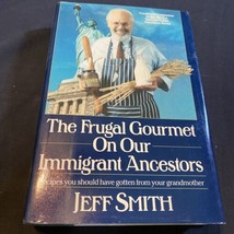 The Frugal Gourmet On Our Immigrant Ancestors by Jeff Smith 1st Edition - £5.71 GBP