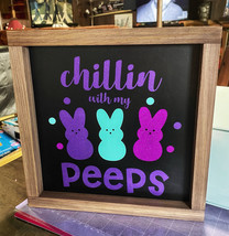 Chillin With My Peeps Sign - £12.91 GBP