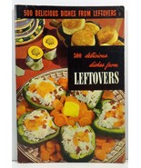 500 Delicious Dishes from Leftovers Ruth Berolzheimer 1949 - £3.39 GBP