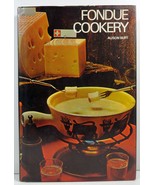 Fondue Cookery by Alison Burt 1977 HC/DJ - $4.25