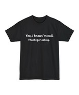 Funny Tall T-Shirt, "I know I'm Tall", Sarcastic Quote Gift Tee, Humorous Top - €11,99 EUR - €14,12 EUR