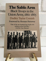 The Sable Arm : Black Troops in the Union Army by Dudley Taylor Cornish (1987, T - £12.74 GBP