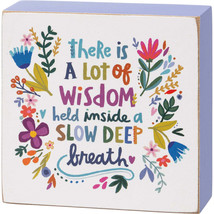 "Wisdom Inside A Slow Deep Breath" Inspirational Block Sign - $8.95