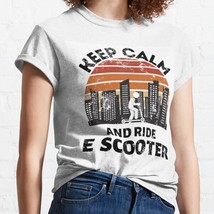  Keep Calm And Ride E Scooter White Women Classic T-Shirt - £12.97 GBP