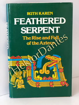Feathered Serpent: The Rise and Fall of the Aztecs by Ruth Karen (1979, Hardcove - £12.82 GBP