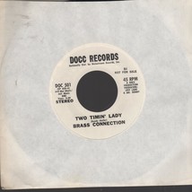 45 RPM Record - Two Timin&#39; Lady By the Brass Connection  DOCC Record - £1.96 GBP