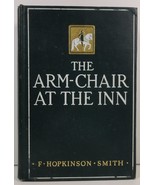 The Arm-Chair at the Inn by F. Hopkinson Smith  - £3.98 GBP
