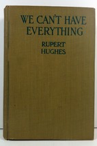 We Can&#39;t Have Everything by Rupert Hughes 1917 - £3.97 GBP