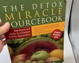 The Detox Miracle Sourcebook: Raw Foods and Herbs for Complete Cellular ... - £10.30 GBP
