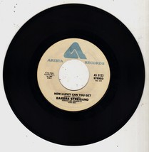 Arista 45rpm Record: Barbra Streisand - How Lucky Can you Get/More Than ... - $3.00