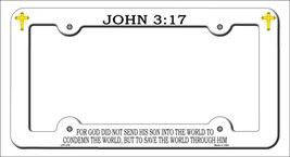 John 3 17 Novelty Metal License Plate Frame LPF-378 - $18.95