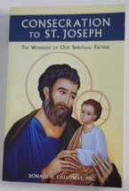 Consecration to St. Joseph Wonders of Our Spiritual Father Book Donald Calloway - £4.78 GBP