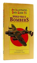 Christopher Chant An Illustrated Date Guide To World War Ii Bombers 1st U.K. Ed - £37.95 GBP